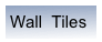 Wall  Tiles