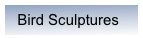   Bird Sculptures