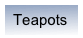  Teapots